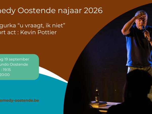 Comedy Oostende @ Vayamundo - Kamagurka - U vraagt, ik niet
