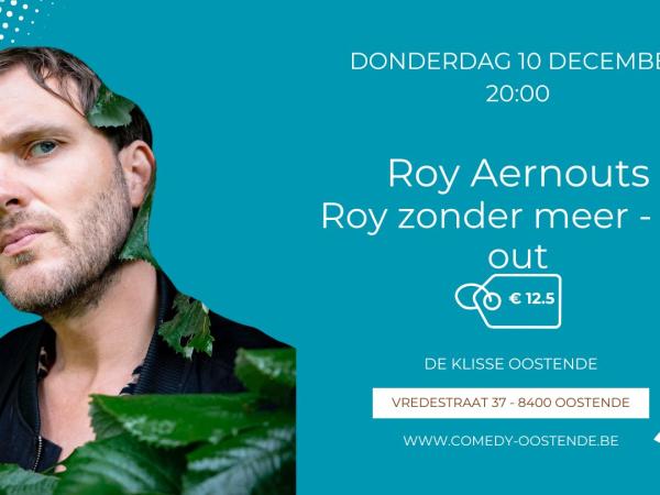 Comedy Oostende @ De Klisse - Roy Aernouts - Roy zonder meer - try out